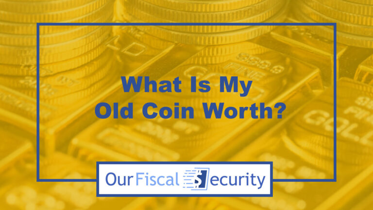 What Is My Old Coin Worth? All You Need To Know About Coin Values in 2023