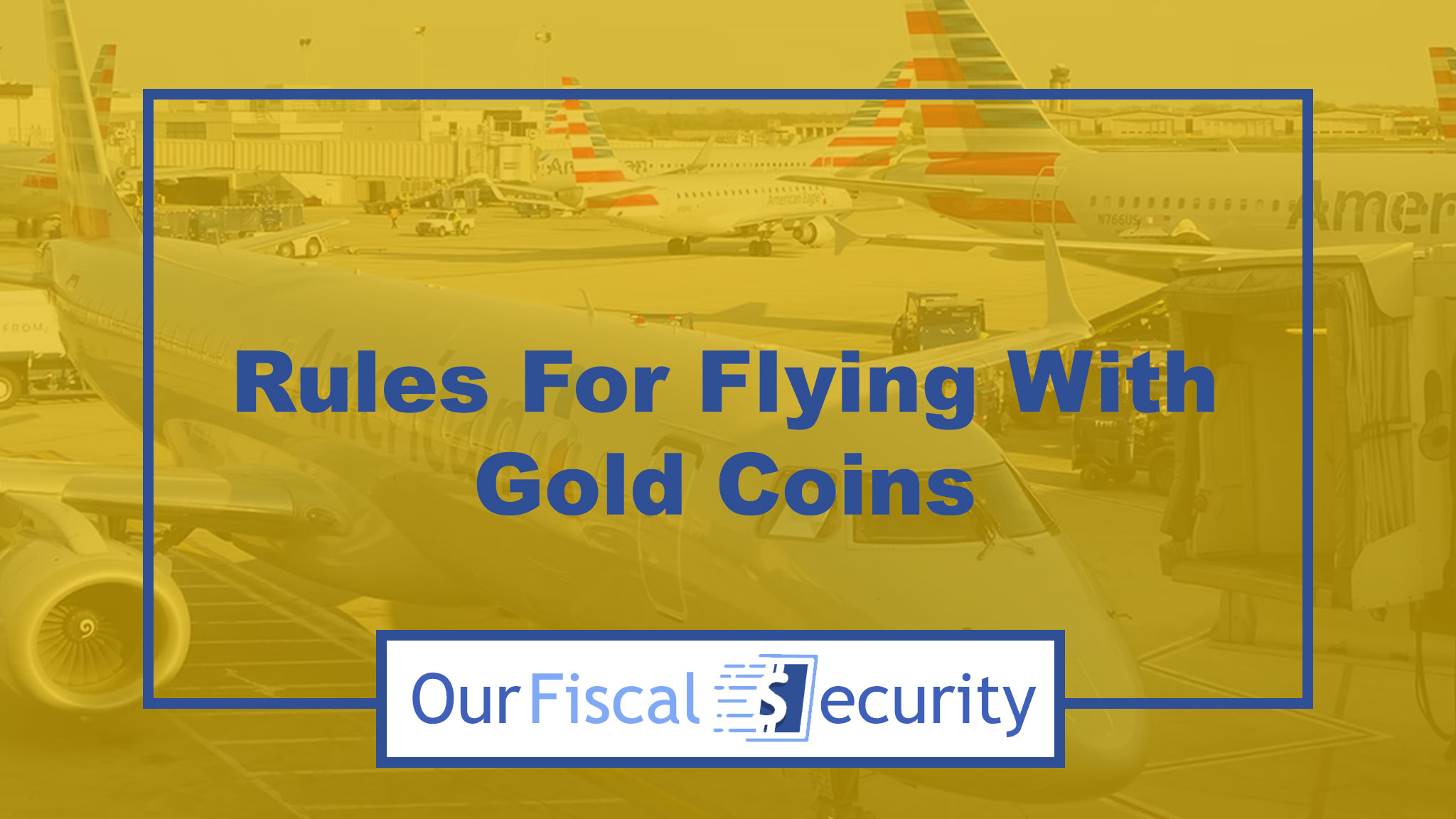 Rules For Flying With Gold Coins