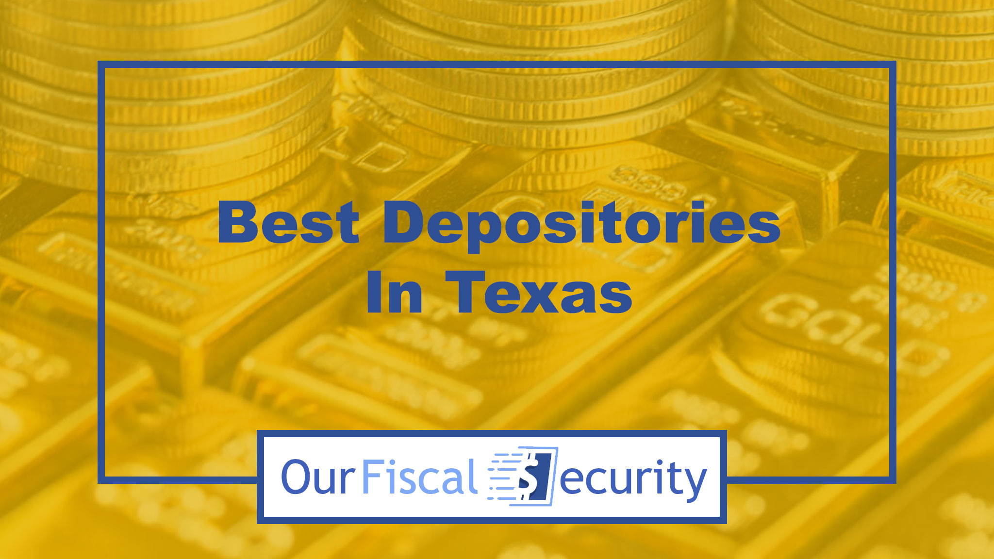 Best Depositories In Texas