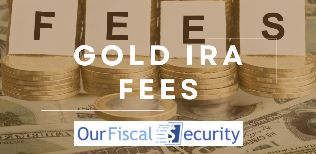 Gold IRA Fees