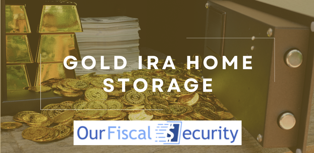 Gold IRA Home Storage