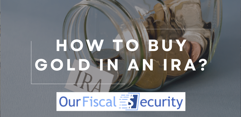 How to Buy Gold in an IRA?