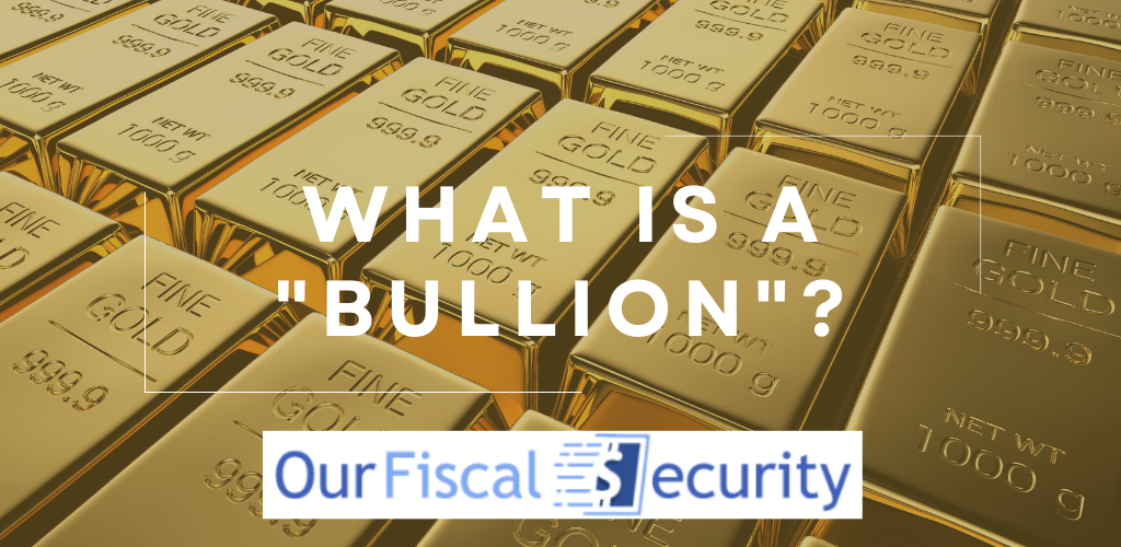 What Is a "Bullion"?