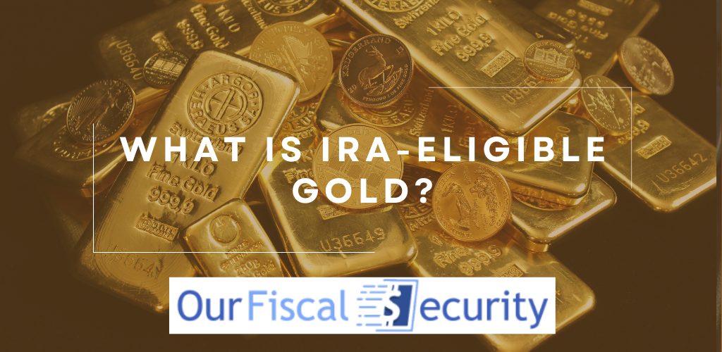 What is IRA-Eligible Gold?